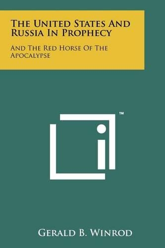 United States And Russia In Prophecy: And The Red Horse Of The Apocalypse(English)