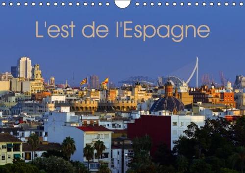L'Est De L'espagne 2018: Impressions De La Costa Brava a La Costa Blanca(Calvendo Places)