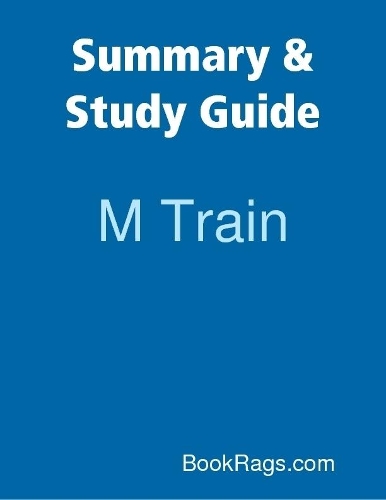 Summary & Study Guide: M Train