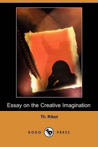 Essay on the Creative Imagination (Dodo Press): (English)