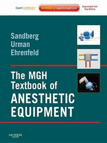 The Mgh Textbook of Anesthetic Equipment E-Book