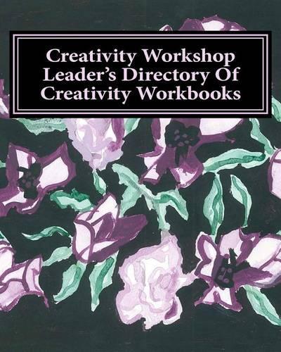 Creativity Workshop Leader's Directory of Creativity Workbooks