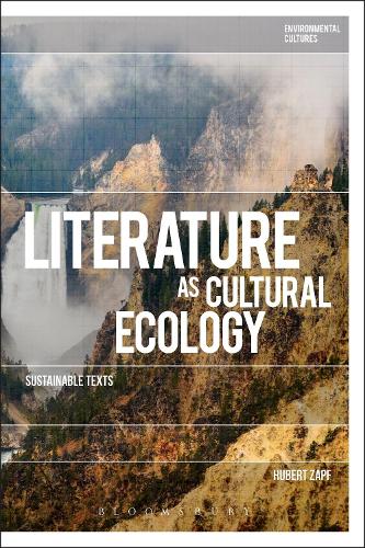 Literature as Cultural Ecology: Sustainable Texts(Environmental Cultures)