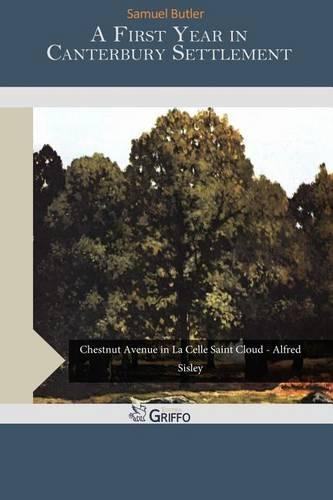 A First Year in Canterbury Settlement: (English)