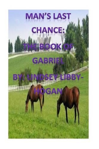 Man's Last Chance the Book of Gabriel
