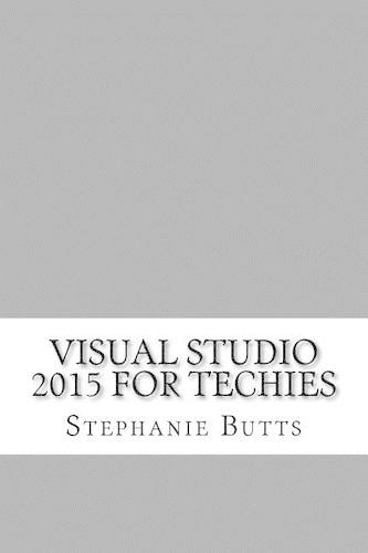Visual Studio 2015 for Techies