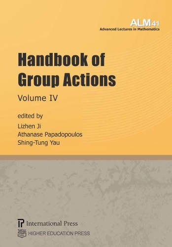Handbook of Group Actions, Volume IV: (Advanced Lectures in Mathematics)