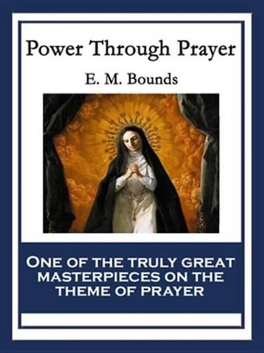 Power Through Prayer: With Linked Table of Contents