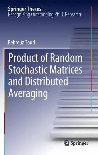 Product of Random Stochastic Matrices and Distributed Averaging: (Springer Theses)