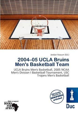 2004-05 UCLA Bruins Men's Basketball Team: (English)