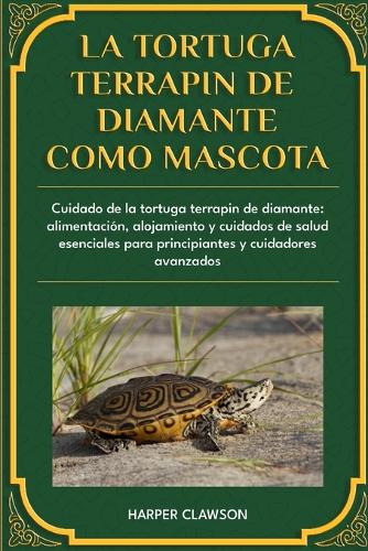 La Tortuga Terrapin de Diamante Como Mascota