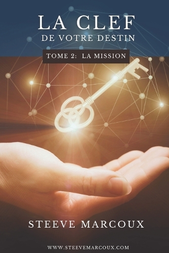 La Clef de votre destin: TOME 2: La Mission(2 La Clef de Votre Destin - La Série)