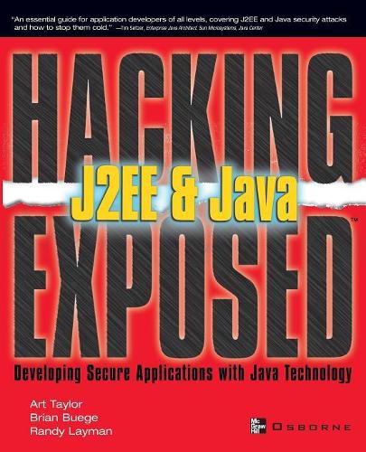 Hacking Exposed J2EE & Java: Developing Secure Web Applications with Java Technology: (Hacking Exposed)