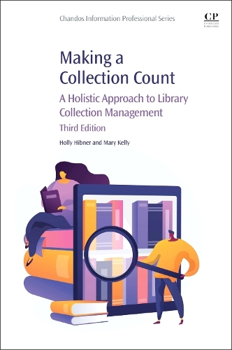 Making a Collection Count: A Holistic Approach to Library Collection Management(Chandos Information Professional Series)