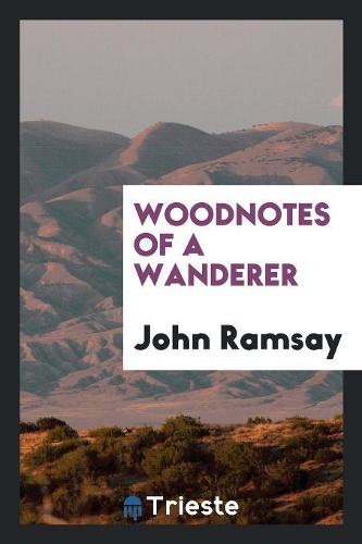 Woodnotes of a Wanderer