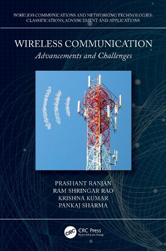 Wireless Communication: Advancements and Challenges(Wireless Communications and Networking Technologies)