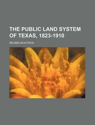 The Public Land System of Texas, 1823-1910