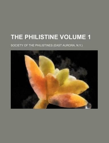 The Philistine Volume 1