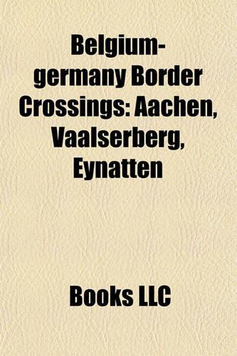 Belgium-Germany Border Crossings: Aachen, Vaalserberg, Eynatten(English)