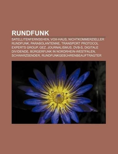 Rundfunk: Satellitenfernsehen, Vox-Haus, Nichtkommerzieller Rundfunk, Parabolantenne, Transport Protocol Experts Group, Gez, Journalismus(German)