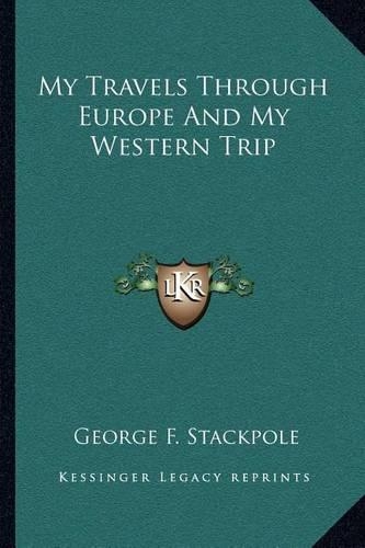 My Travels Through Europe And My Western Trip