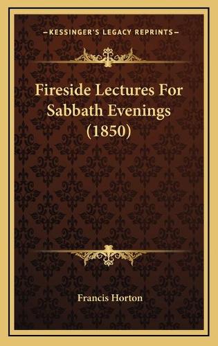 Fireside Lectures For Sabbath Evenings (1850)