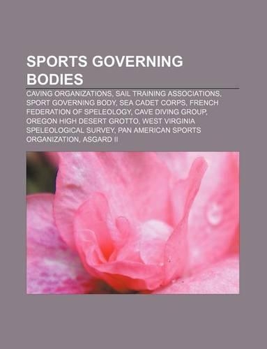 Sports Governing Bodies: Caving Organizations, Sail Training Associations, Sport Governing Body, Sea Cadet Corps(English)