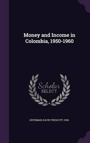 Money and Income in Colombia, 1950-1960