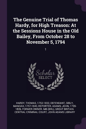 The Genuine Trial of Thomas Hardy, for High Treason