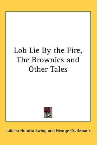 Lob Lie By the Fire, The Brownies and Other Tales
