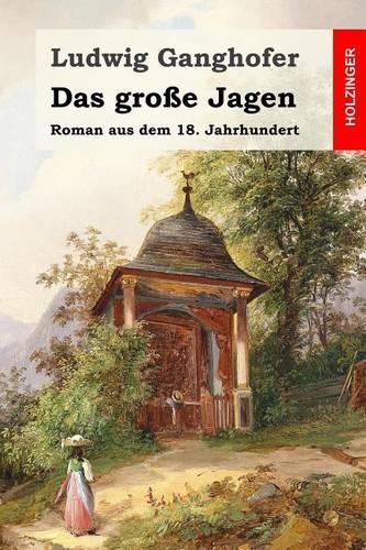 Das große Jagen: Roman aus dem 18. Jahrhundert(German)