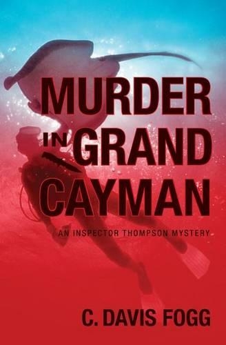 Murder In Grand Cayman: An Inspector Thompson Mystery(English)