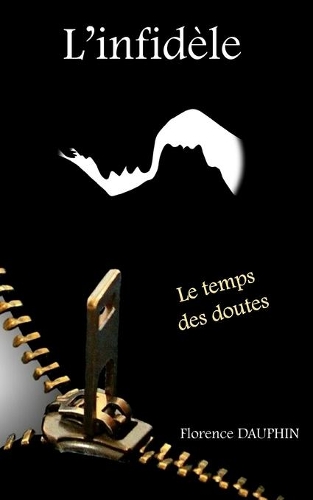 L'infidèle: Le temps des doutes(1 Le Temps Des Doutes Saison 1)