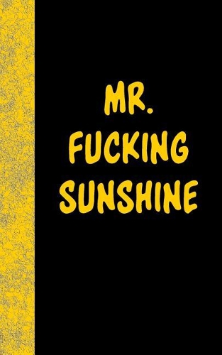 Mr. Fucking Sunshine