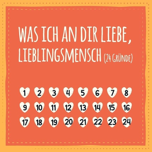 Was ich an dir liebe, Lieblingsmensch (24 Gründe)
