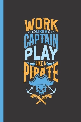 Work Like a Captain Play Like a Pirate: Notebook & Journal or Diary for Cat Lovers & Gamers - Take Your Notes or Gift It, College Ruled Paper (120 Pages, 6x9)