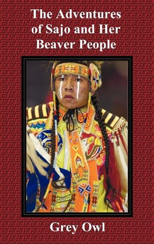 Adventures of Sajo and Her Beaver People: (English)