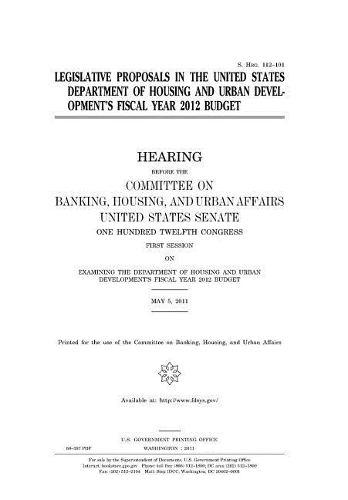 Legislative Proposals in the United States Department of Housing and Urban Development's Fiscal Year 2012 Budget