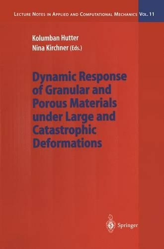 Dynamic Response of Granular and Porous Materials Under Large and Catastrophic Deformations