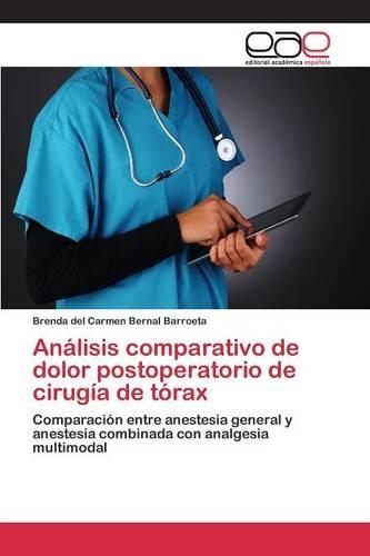 Análisis comparativo de dolor postoperatorio de cirugía de tórax: (Spanish)