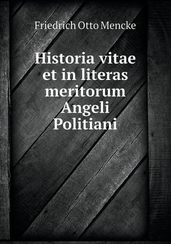 Historia vitae et in literas meritorum Angeli Politiani