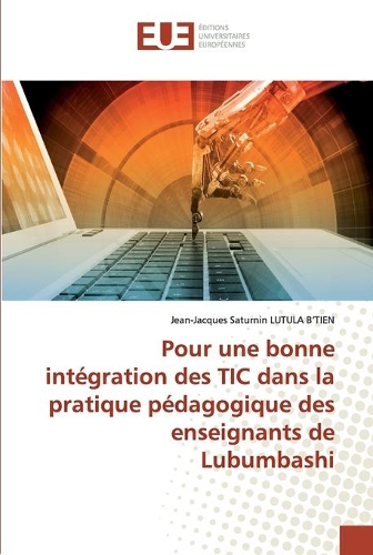 Pour une bonne intégration des TIC dans la pratique pédagogique des enseignants de Lubumbashi