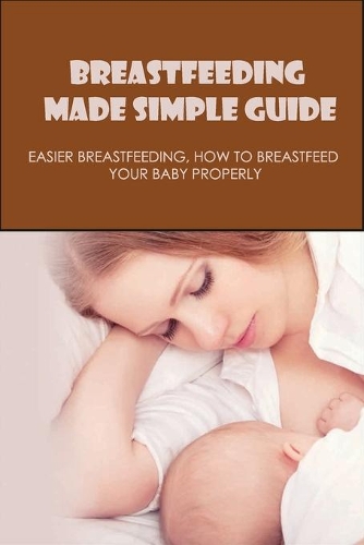 Breastfeeding Made Simple Guide