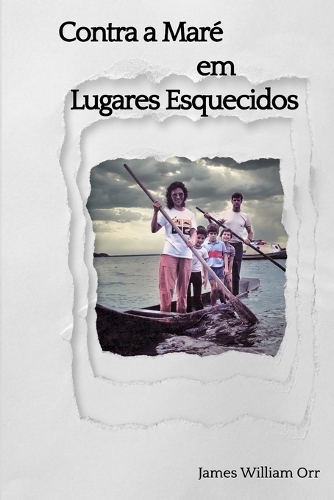 Contra a Maré em Lugares Esquecidos