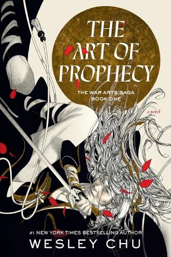 The Art of Prophecy: A Novel(1 The War Arts Saga)