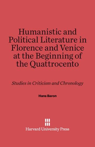 Humanistic and Political Literature in Florence and Venice at the Beginning of the Quattrocento