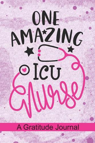 One Amazing ICU Nurse - A Gratitude Journal