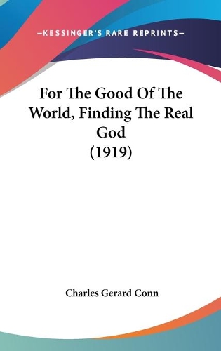 For The Good Of The World, Finding The Real God (1919)