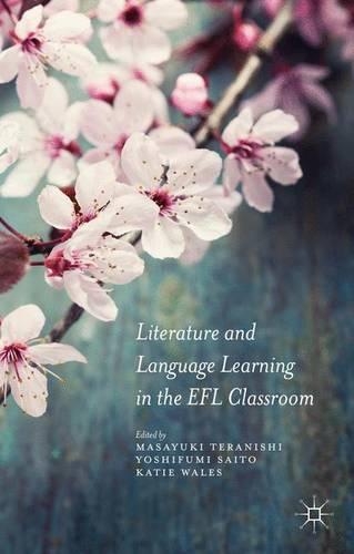 Literature and Language Learning in the EFL Classroom: (English)