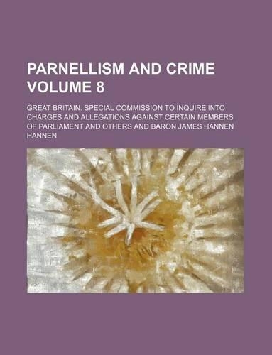 Parnellism and Crime Volume 8